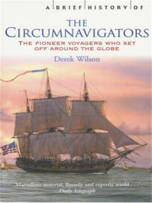 Title details for A Brief History of Circumnavigators by Derek Wilson - Available